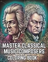 Master Classical Music Composers Coloring Book: Musical Coloring Book For Kids and Adults image
