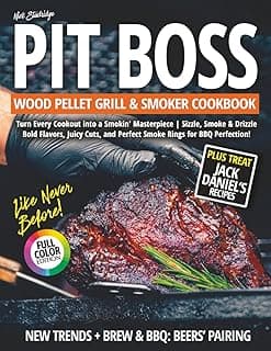 Pit Boss Grill & Smoker Cookbook: Turn Every Cookout into a Smokin' Masterpiece | Sizzle, Smoke & Drizzle Bold Flavors, Juicy Cuts, and Perfect Smoke Rings for BBQ Perfection!
