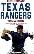 The Ultimate Texas Rangers Trivia Book: A Collection of Amazing Trivia Quizzes and Fun Facts for Die-Hard Rangers Fans! image