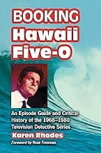 Booking Hawaii Five-O: An Episode Guide and Critical History of the 1968-1980 Television Detective Series image