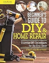 Beginner's Guide to DIY & Home Repair: Essential DIY Techniques for the First Timer (Creative Homeowner) image