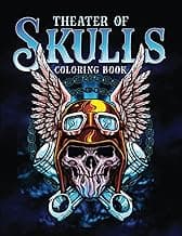 Theater of Skulls Coloring Book: A Dark and Creepy Theme Coloring Book for Adult