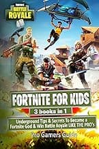 Fortnite For Kids: 3 Books in 1: Underground Tips & Secrets To Become a Fortnite God & Win Battle Royale LIKE THE PRO's (Fortnite For Teens) image