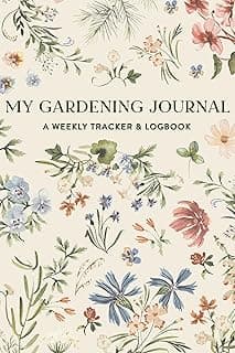 My Gardening Journal: A Weekly Tracker and Logbook for Planning Your Garden image