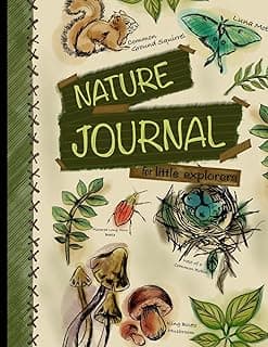 Nature Journal For Little Explorers: Kids Nature Journal/ Nature Log Activity Book; Fun Nature Drawing And Journaling Workbook For Children image