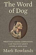 The Word of Dog: What Our Canine Companions Can Teach Us About Living a Good Life image
