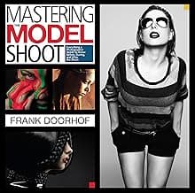 Mastering the Model Shoot: Everything a Photographer Needs to Know Before, During, and After the Shoot (Voices That Matter) image