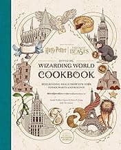 Harry Potter and Fantastic Beasts: Official Wizarding World Cookbook: Spellbinding Meals From New York to Hogwarts and Beyond! image
