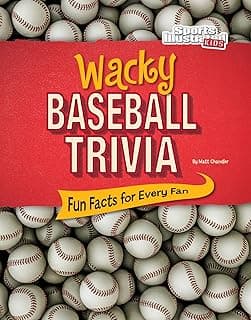 Wacky Baseball Trivia: Fun Facts for Every Fan (Sports Illustrated Kids Wacky Sports Trivia)