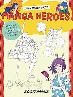 Manga Heroes: A Beginner's Step-by-Step Guide for Drawing Anime and Manga (Draw Manga Style) image