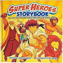Super Heroes Storybook: Strong and Brave Bible Heros Who Changed the World For Jesus