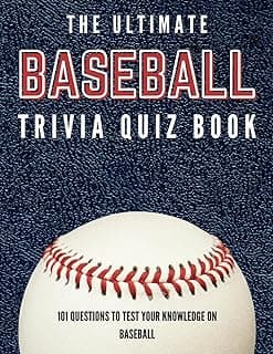 The Ultimate Baseball Trivia Quiz Book: 101 Questions To Test Your Knowledge of Baseball image