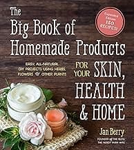 The Big Book of Homemade Products for Your Skin, Health and Home: Easy, All-Natural DIY Projects Using Herbs, Flowers and Other Plants image