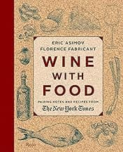 Wine With Food: Pairing Notes and Recipes from the New York Times
