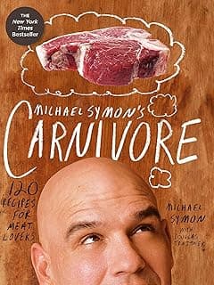 Michael Symon's Carnivore: 120 Recipes for Meat Lovers: A Cookbook