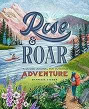 Rise and Roar: A Guided Journal for Outdoor Adventure image