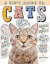 A Kid's Guide to Cats: How to Train, Care for, and Play and Communicate with Your Amazing Pet! image
