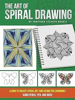 The Art of Spiral Drawing: Learn to create spiral art and geometric drawings using pencil, pen, and more